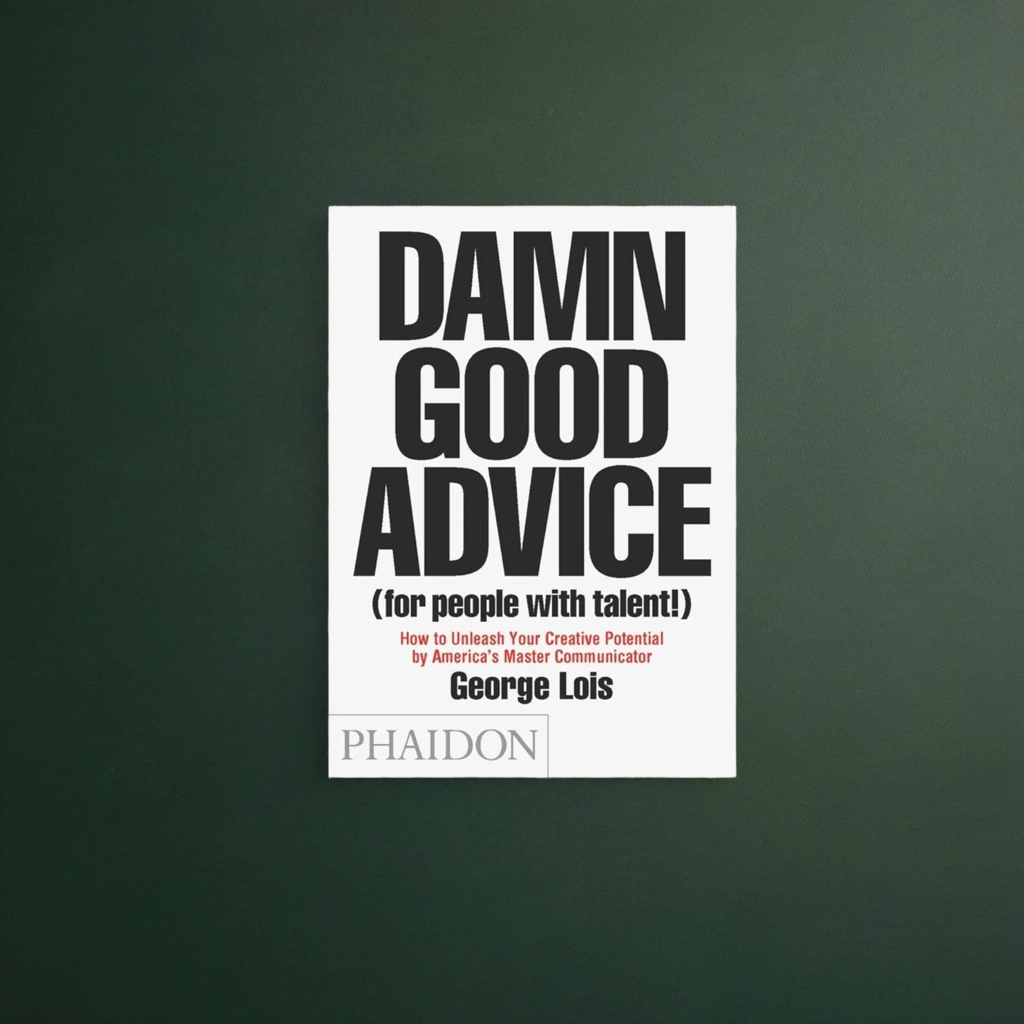 Phaidon – Damn Good Advice