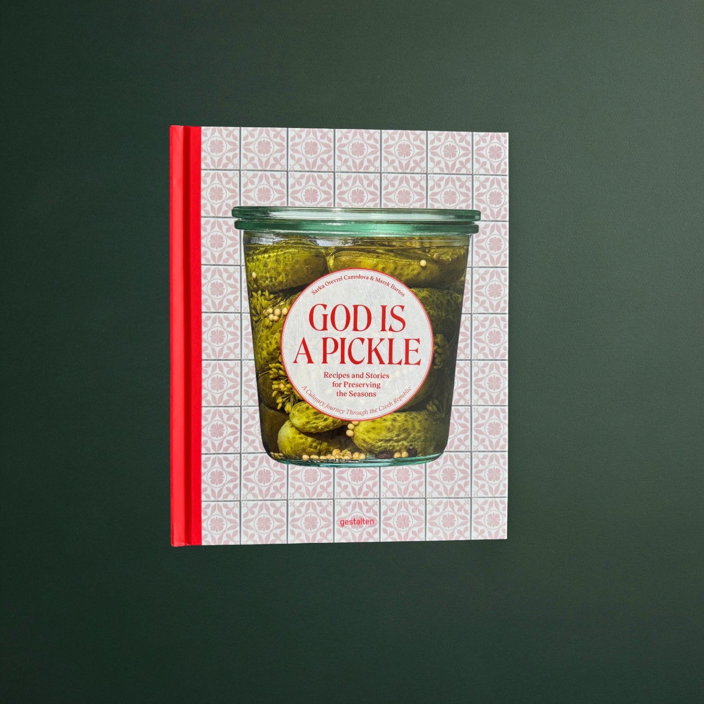 Gestalten – God Is A Pickle: Recipes and Stories for Preserving the Seasons